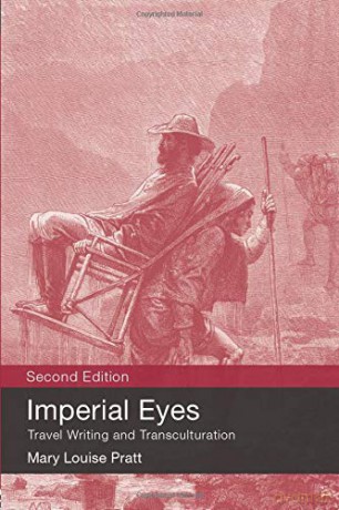 Imperial Eyes: Travel Writing and Transculturation - Mary Louise Pratt [KSIĄŻKA]