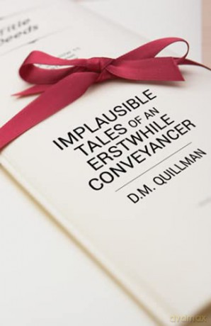 Implausible Tales of an Erstwhile Conveyancer - D. M. Quillman [KSIĄŻKA]