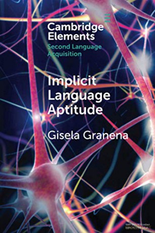 Implicit Language Aptitude Elements in Second Language Acquisition - Gisela Granena [KSIĄŻKA]