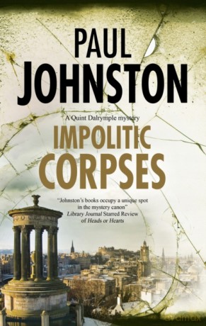 Impolitic Corpses: 8 A Quint Dalrymple mystery, 8 - Paul Johnston [KSIĄŻKA]