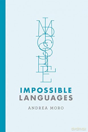 Impossible Languages The MIT Press - Andrea Moro [KSIĄŻKA]
