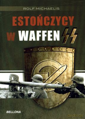 Estończycy W Waffen-Ss - Rolf Michaelis [KSIĄŻKA]