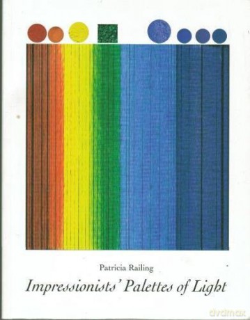 Impressionists' Palettes of Light - Patricia Railing [KSIĄŻKA]
