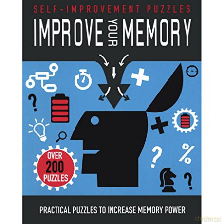 Improve Your Memory: Practical Puzzles to Increase Memory Power [KSIĄŻKA]
