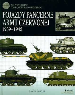 Pojazdy Pancerne Armii Czerwonej 1939-1945 - David Porter [KSIĄŻKA]