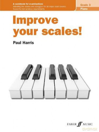 Improve your scales! Piano Grade 3 Improve your scales! - Paul Harris [KSIĄŻKA]