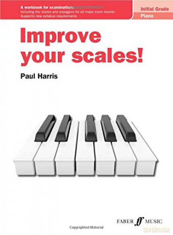 Improve your scales! Piano Initial Grade Piano Solo: A Workbook for Examinations - Paul Harris [KSIĄŻKA]