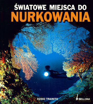 Światowe Miejsca Do Nurkowania - Egidio Trainito [KSIĄŻKA]