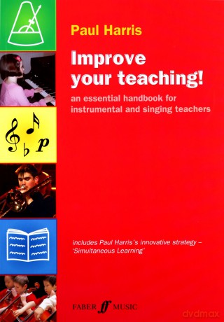 Improve Your Teaching!: An Essential Handbook For Instrumental And Singing Teachers (Faber Edition: Improve Your Teaching) - Paul Harris [KSIĄŻKA]