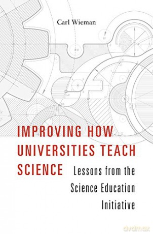 Improving How Universities Teach Science: Lessons from the Science Education Initiative - Carl Wieman [KSIĄŻKA]