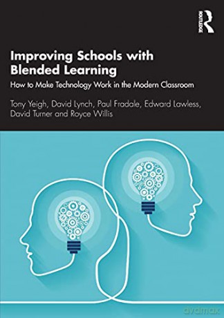 Improving Schools with Blended Learning: How to Make Technology Work in the Modern Classroom - Royce Willis [KSIĄŻKA]