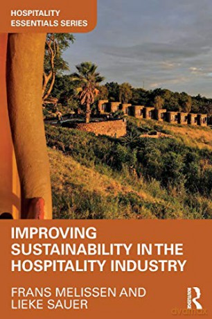 Improving Sustainability in the Hospitality Industry Hospitality Essentials Series - Frans Melissen [KSIĄŻKA]