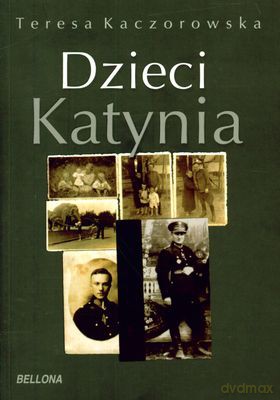 Dzieci Katynia - Teresa Kaczorowska [KSIĄŻKA]