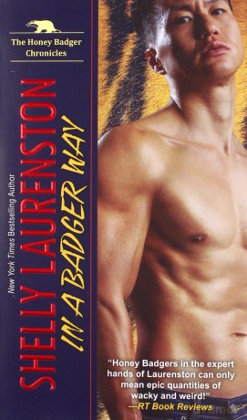 In a Badger Way Honey Badger Chronicles: A Honey Badger Shifter Romance: 2 - Shelly Laurenston [KSIĄŻKA]
