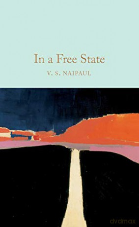 In a Free State Macmillan Collector's Library - Sir V. S. Naipaul [KSIĄŻKA]
