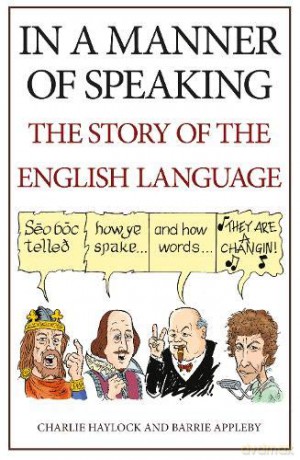 In a Manner of Speaking: The Story of Spoken English - Charlie Haylock [KSIĄŻKA]