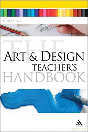 Art And Design Teacher's Handbook (Continuum Education Handbooks) [KSIĄŻKA]