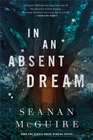 In an Absent Dream: Wayward Children #4 - Seanan McGuire [KSIĄŻKA]