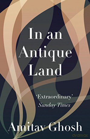 In An Antique Land Granta Classics - Amitav Ghosh [KSIĄŻKA]