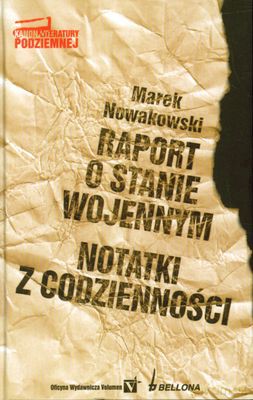 Raport O Stanie Wojennym Notatki Z Codzienności (twarda) - Marek Nowakowski [KSIĄŻKA]