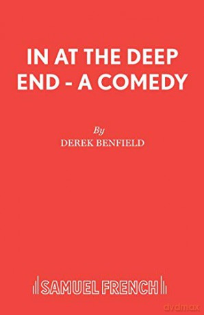 In at the Deep End - A Comedy French's Acting Edition S. - Derek Benfield [KSIĄŻKA]