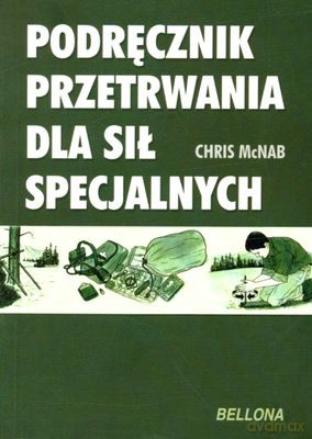 Podręcznik Przetrwania Dla Sił Specjalnych - Chris Mcnabb [KSIĄŻKA]