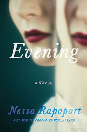 Evening: A Novel - Nessa Rapoport [KSIĄŻKA]