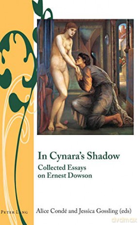 In Cynara's Shadow; Collected Essays on Ernest Dowson 7 Writing and Culture in the Long Nineteenth Century - Alice Condé [KSIĄŻKA]