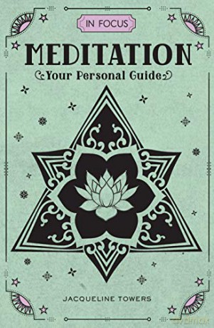 In Focus Meditation: Your Personal Guide: 3 - Jacqueline Towers [KSIĄŻKA]