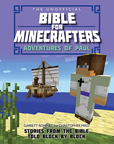 The Unofficial Bible For Minecrafters: Adventures Of Paul: Stories From The Bible Told Block By Block (Unofficial Bible/Minecrafters) - Christopher Miko [KSIĄŻKA]