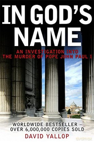 In God's Name: An Investigation into the Murder of Pope John Paul I - David Yallop [KSIĄŻKA]
