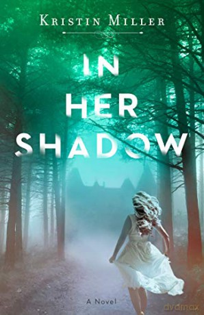 In Her Shadow: A Novel - Kristin Miller [KSIĄŻKA]