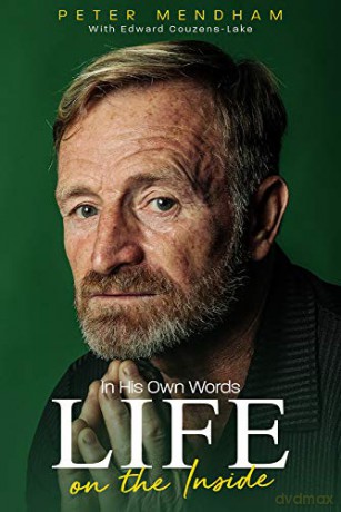 In His Own Words: Life on the Inside - Peter Mendham [KSIĄŻKA]