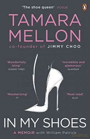 In My Shoes: 'Pure Danielle Steel, with added MBA. Wonderfully bling' Sunday Times - Tamara Mellon [KSIĄŻKA]
