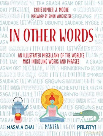 In Other Words: An Illustrated Miscellany of the World's Most Intriguing Words and Phrases - Christopher J. Moore [KSIĄŻKA]