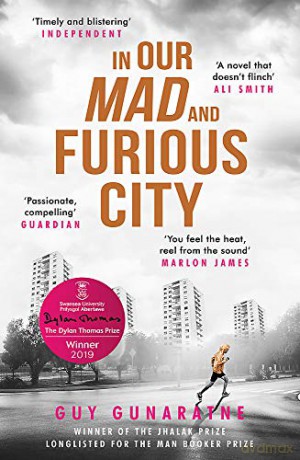 In Our Mad and Furious City: Winner of the International Dylan Thomas Prize - Guy Gunaratne [KSIĄŻKA]
