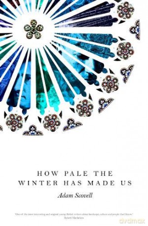 How Pale The Winter Has Made Us - Adam Scovell [KSIĄŻKA]