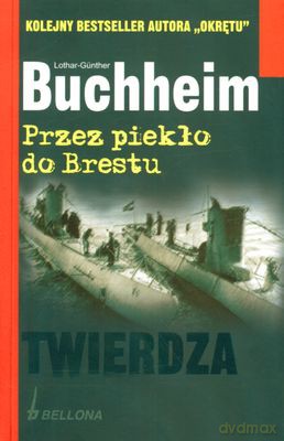Przez Piekło Do Brestu Twierdza - Lothar-Gunther Buchheim [KSIĄŻKA]