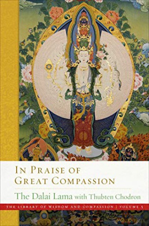In Praise of Great Compassion The Library of Wisdom and Compassion. Volume: 5 - His Holiness the Dalai Lama [KSIĄŻKA]