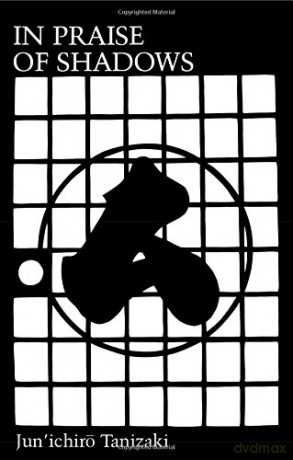 In Praise of Shadows - Junichiro Taniz [KSIĄŻKA]
