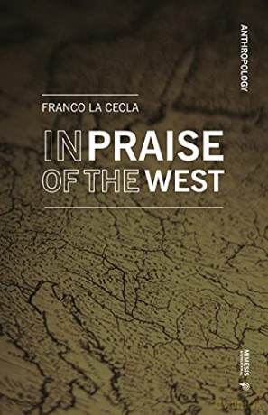 In Praise of the Western World Anthropology - Franco La Cecla [KSIĄŻKA]