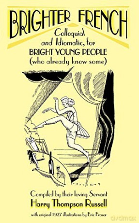 Brighter French: Colloquial And Idiomatic, For Bright Young People (Who Already Know Some) (1) - Harry Thompson RUSSELL [KSIĄŻKA]