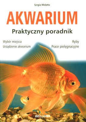 Akwarium Praktyczny Poradnik - Sergio Melotto [KSIĄŻKA]