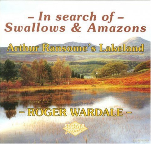In Search of Swallows and Amazons: Arthur Ransome's Lakelands - Roger Wardale [KSIĄŻKA]
