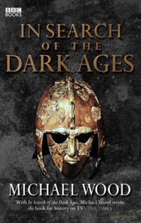 In Search Of The Dark Ages - Michael Wood [KSIĄŻKA]