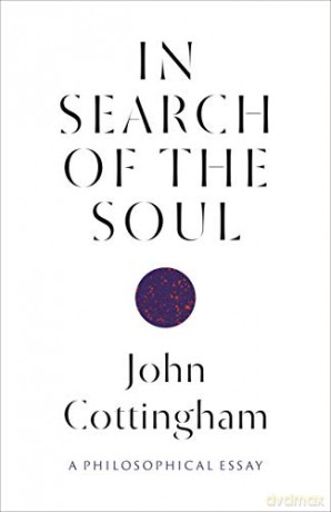 In Search of the Soul: A Philosophical Essay - John Cottingham [KSIĄŻKA]