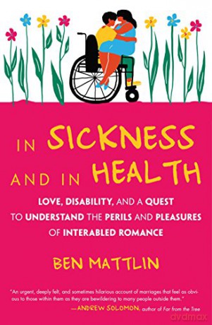 In Sickness and in Health: Interabled Romance - Ben Mattlin [KSIĄŻKA]