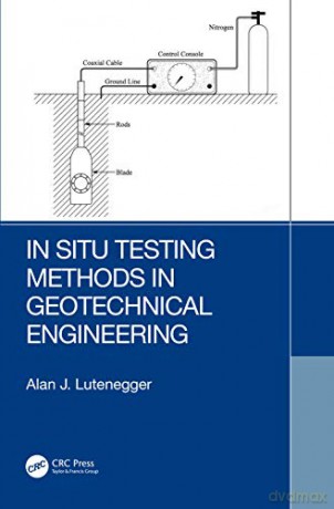 In Situ Testing Methods in Geotechnical Engineering - Alan J. Lutenegger [KSIĄŻKA]