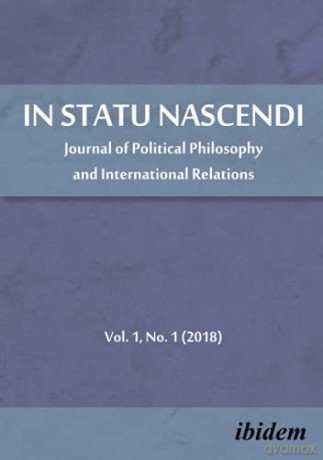 In Statu Nascendi: Journal of Political Philosophy and International Relations 2018/1: Journal of Political Philosophy and International Relations Vol. 1, No. 1 - Piotr Pietrzak [KSIĄŻKA]