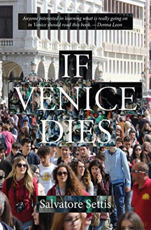If Venice Dies - Salvatore Settis [KSIĄŻKA]